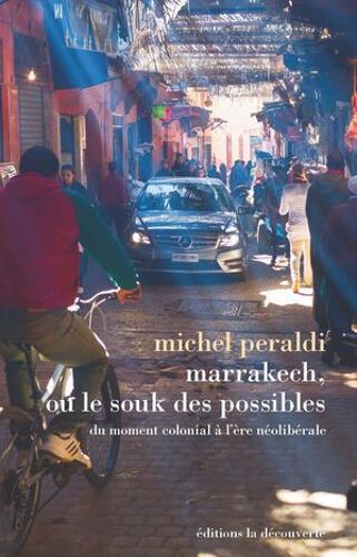 Marrakech, Ou Le Souk Des Possibles