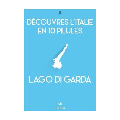 Découvres L'italie En 10 Pilules - Lac De Garde