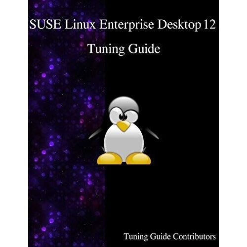 Suse Linux Enterprise Desktop 12 - Tuning Guide