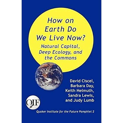 How On Earth Do We Live Now? Natural Capital, Deep Ecology And The Commons