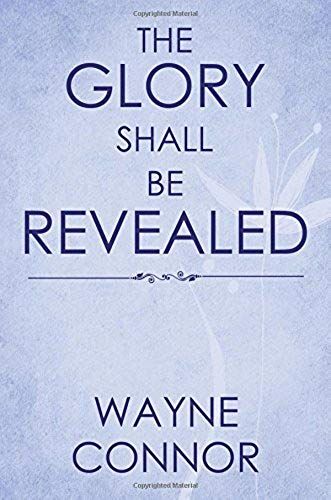 The Glory Shall Be Revealed