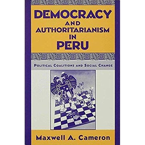 Democracy And Authoritarianism In Peru