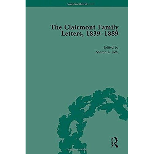 The Clairmont Family Letters, 1839 1889: Volume I