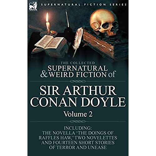 The Collected Supernatural And Weird Fiction Of Sir Arthur Conan Doyle