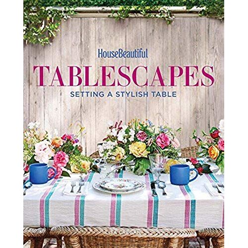 House Beautiful Tablescapes : Fresh Ideas For Setting A Stylish Table