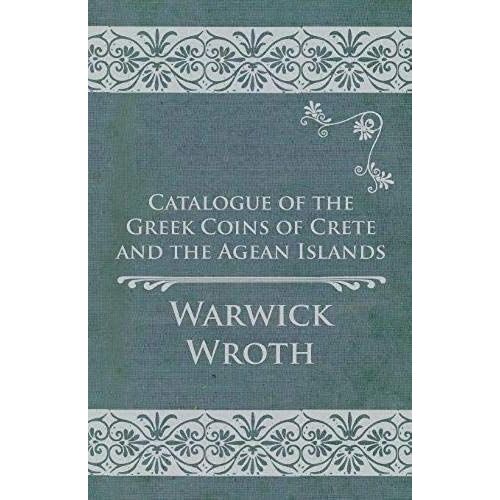 Catalogue Of The Greek Coins Of Crete And The Agean Islands