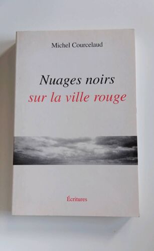 Nuages Noirs Sur La Ville Rouge - Michel Courcelaud