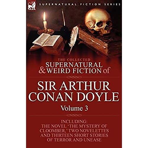 The Collected Supernatural And Weird Fiction Of Sir Arthur Conan Doyle