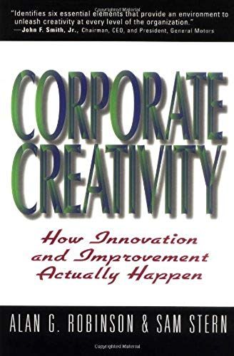Corporate Creativity: How Innovation And Improvement Actually Happen