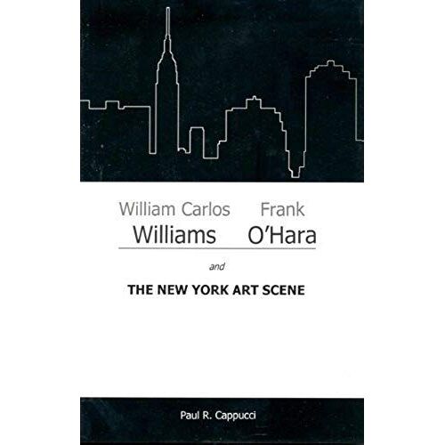 William Carlos Williams, Frank O'hara, And The New York Art Scene