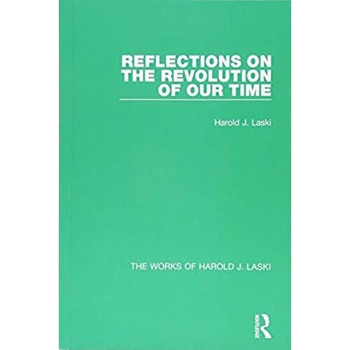 Reflections On The Revolution Of Our Time (Works Of Harold J. Laski)