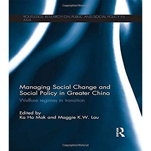 Managing Social Change And Social Policy In Greater China