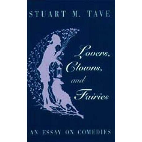 Lovers, Clowns, And Fairies: An Essay On Comedies