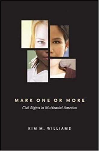 Mark One Or More: Civil Rights In Multiracial America (Politics Of Race & Ethnicity)
