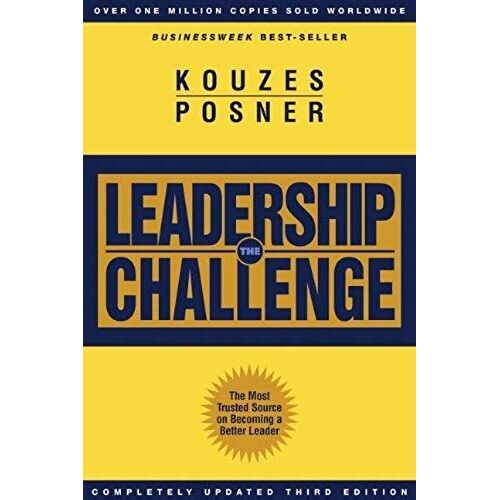 The Leadership Challenge: How To Keep Getting Extraordinary Things Done In Organizations (J-B Leadership Challenge: Kouzes/Posner)