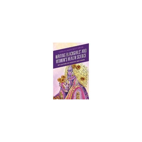 Writing Blackgirls' And Women's Health Science