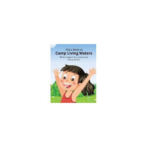 Mia's Week At Camp Living Waters