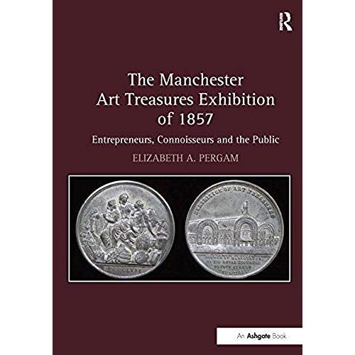 The Manchester Art Treasures Exhibition Of 1857
