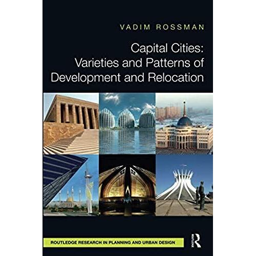 Capital Cities: Varieties And Patterns Of Development And Relocation