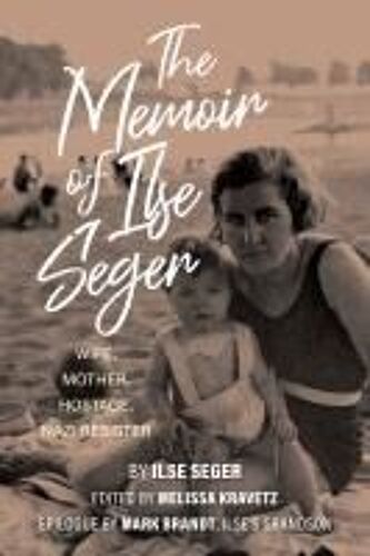 The Memoir Of Ilse Seger