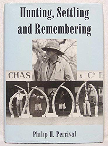 Hunting, Settling & Remembering