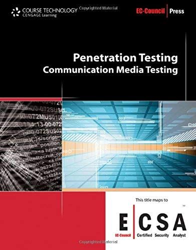Communication Media Testing: 4 (Ec-Council Certified Security Analyst (Ecsa))