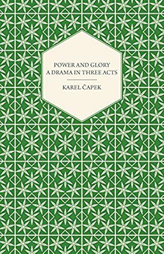 Power And Glory - A Drama In Three Acts