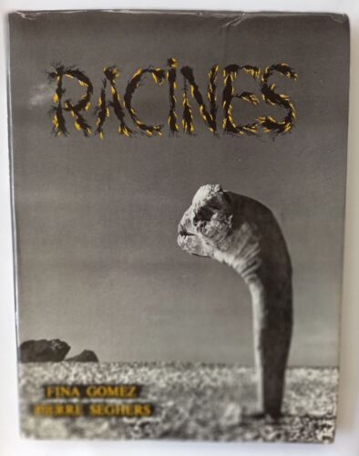 Racines. Fina Gomez Et Pierre Seghers