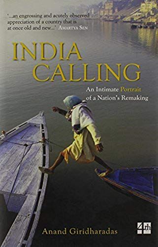India Calling : An Intimate Portrait Of A Nation Remaking