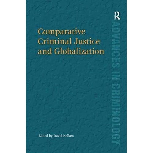Comparative Criminal Justice And Globalization