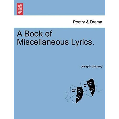 A Book Of Miscellaneous Lyrics.