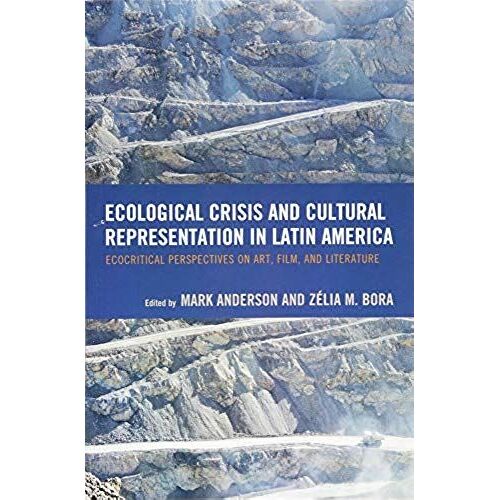 Ecological Crisis And Cultural Representation In Latin America