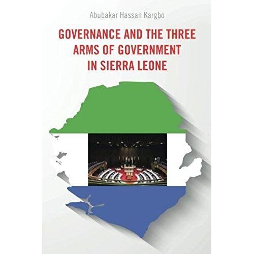 Governance And The Three Arms Of Government In Sierra Leone