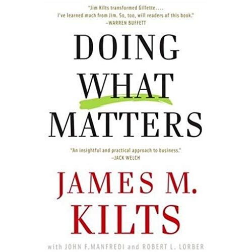 Doing What Matters: How To Get Results That Make A Difference - The Revolutionary Old-School Approach