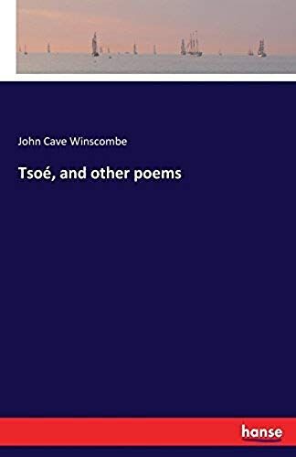 Tsoé, And Other Poems