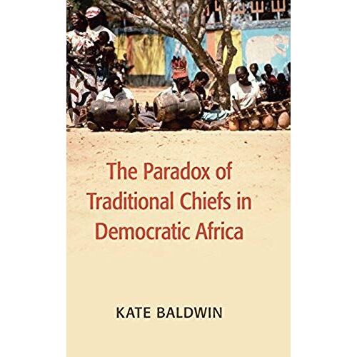 The Paradox Of Traditional Chiefs In Democratic Africa