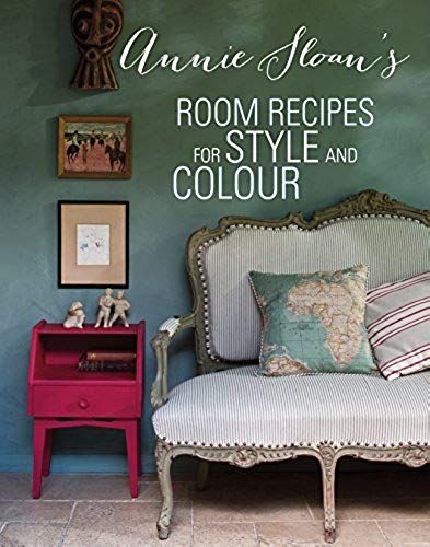 Annie Sloan's Room Recipes For Style And Colour