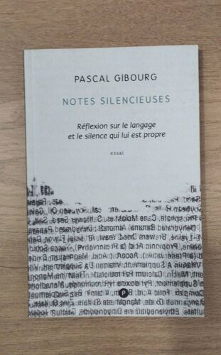 Notes Silencieuses - Réflexion Sur Le Langage Et Le Silence Qui Lui Est Propre