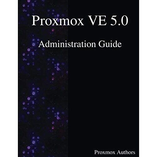 Proxmox Ve 5.0 Administration Guide