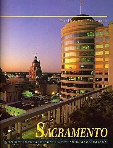 Sacramento: The Heart Of California : A Contemporary Portrait