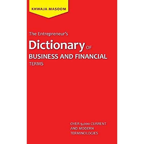 The Entrepreneur's Dictionary Of Business And Financial Terms