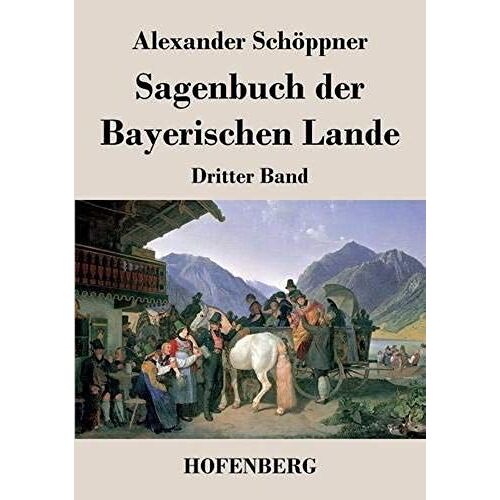 Sagenbuch Der Bayerischen Lande