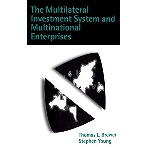 The Multilateral Investment System And Multinational Enterprises