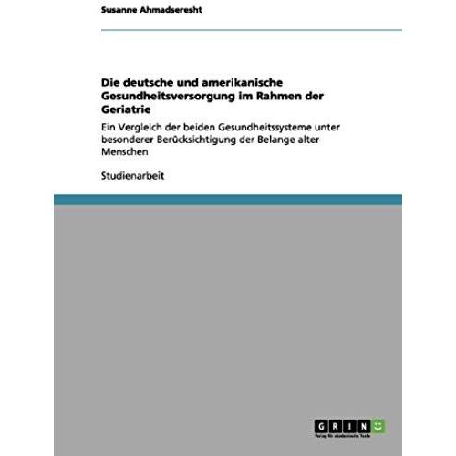 Die Deutsche Und Amerikanische Gesundheitsversorgung Im Rahmen Der Geriatrie