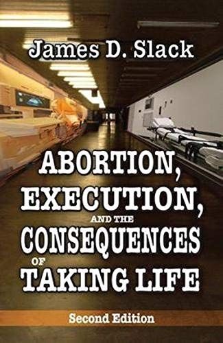 Abortion, Execution, And The Consequences Of Taking Life