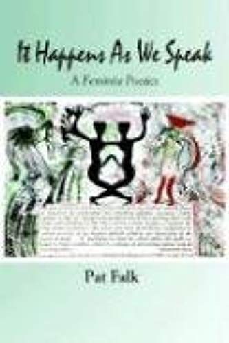 It Happens As We Speak -- A Feminist Poetics