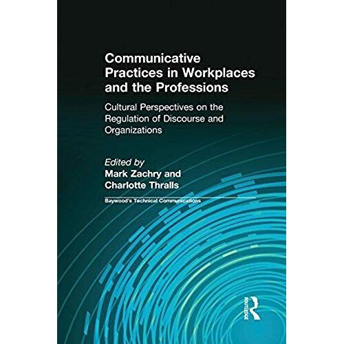 Communicative Practices In Workplaces And The Professions