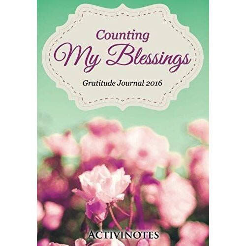 Counting My Blessings Gratitude Journal 2016