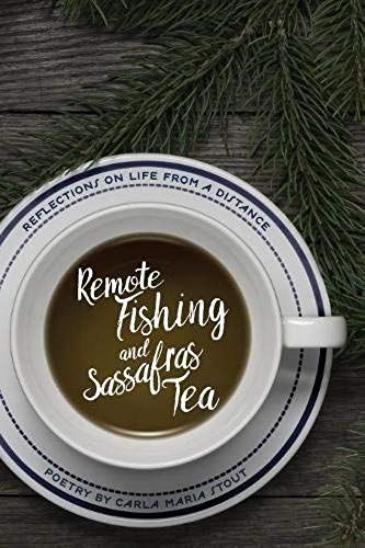 Remote Fishing And Sassafras Tea