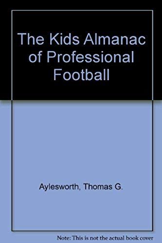 The Kids Almanac Of Professional Football